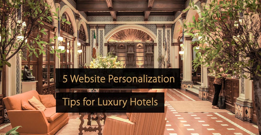personalisatietips voor websites voor luxe hotels